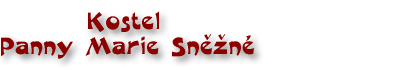 Kostel Panny Marie Sn�n�